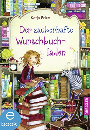 Der zauberhafte Wunschbuchladen von [Frixe, Katja]