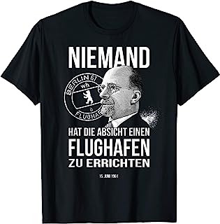 Niemand hat die Absicht - Flughafen Berlin Shirt Ulbricht