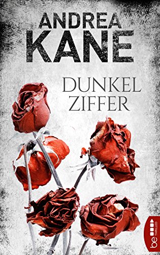 Dunkelziffer (Romantic Suspense der Bestseller-Autorin Andrea Kane 7) von [Kane, Andrea]