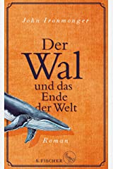 Der Wal und das Ende der Welt: Roman Kindle Ausgabe